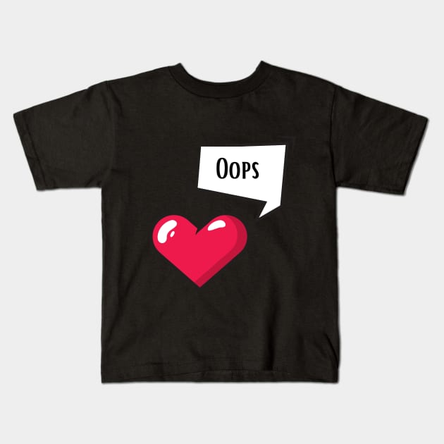 My Heart When Oops Tik Tok T-Shirt Kids T-Shirt by Forever December